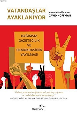 Vatandaşlar Ayaklanıyor; Bağımsız Gazetecilik ve Demokrasinin Yayılması