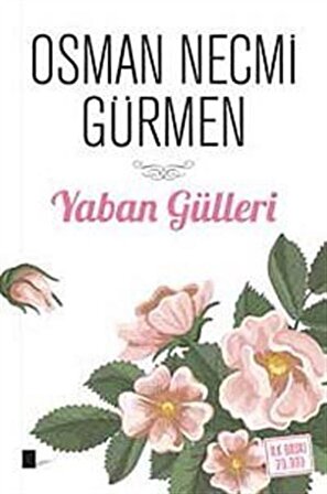 Yaban Gülleri / Osman Necmi Gürmen