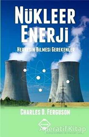 Nükleer Enerji - Charles D. Ferguson - Buzdağı Yayınevi