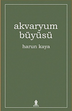 Akvaryum Büyüsü / Harun Kaya