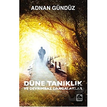 Düne Tanıklık ve Devrimbaz Dangalaklar