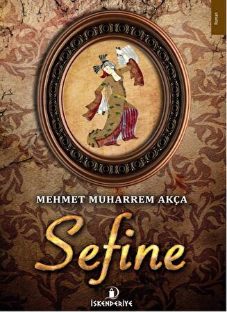 Sefine - Mehmet Muharrem Akça - İskenderiye Yayınları