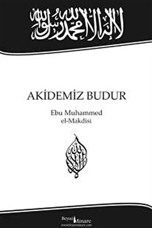 Akidemiz Budur - Ebu Muhammed El - Makdisi