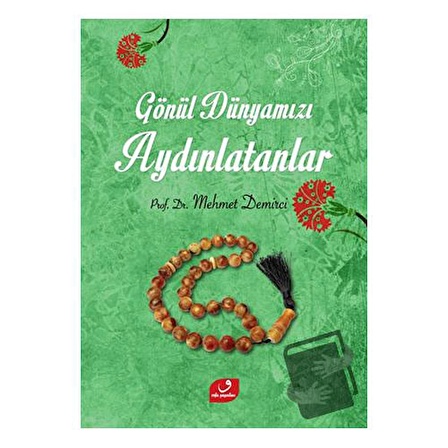 Gönül Dünyamızı Aydınlatanlar / Vefa Yayınları / Mehmet Demirci