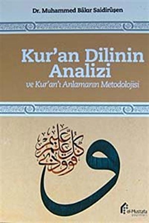 Kur'an Dilinin Analizi ve Kur'an'ı Anlamanın Metodolojisi / Dr. Muhammed Bakır Saidiruşen