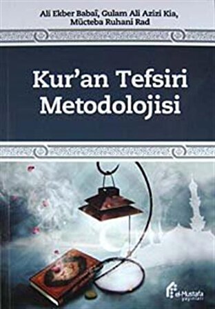 Kur'an Tefsiri Metodolojisi / Ali Ekber Babai