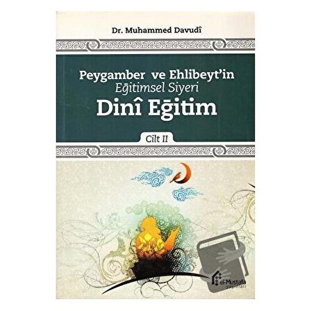 Peygamber ve Ehlibeyt'in Eğitimsel Siyeri Cilt 2 : Dini Eğitim / el Mustafa Yayınları