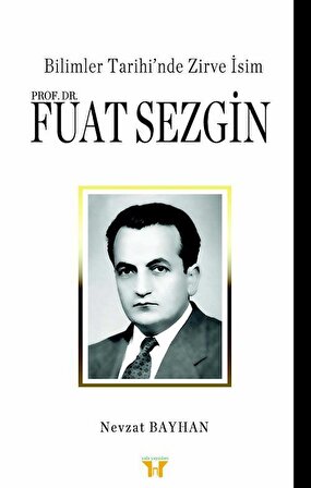 Bilimler Tarihi’nde Zirve İsim : Prof. Dr. Fuat Sezgin