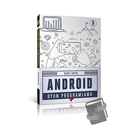 Android Oyun Programlama / Dikeyeksen Yayın Dağıtım / Şeref Akyüz