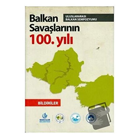 Balkan Savaşlarının 100. Yılı (Ciltli) / Bağcılar Belediyesi / Kolektif