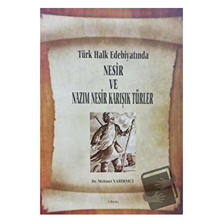 Türk Halk Edebiyatında Nesir ve Nazım Nesir Karışık Türler / Dora Basım Yayın /