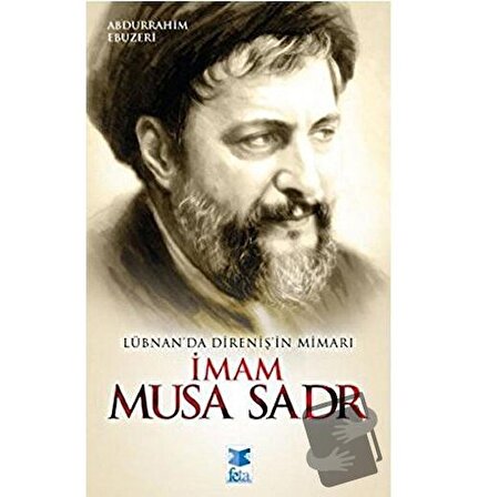 Lübnan’da Direniş’in Mimarı İmam Musa Sadr / Feta Yayıncılık / Abdurrahim