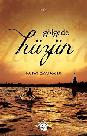 Gölgede Hüzün / Murat Çavuşoğlu