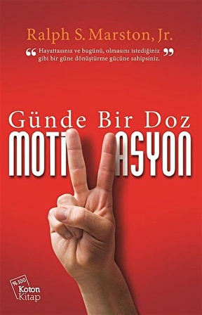 Günde Bir Doz Motivasyon / Ralph S. Marston, Jr.