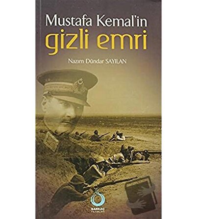 Mustafa Kemal’in Gizli Emri / Sarkaç Yayınları / Nazım Dündar Sayılan
