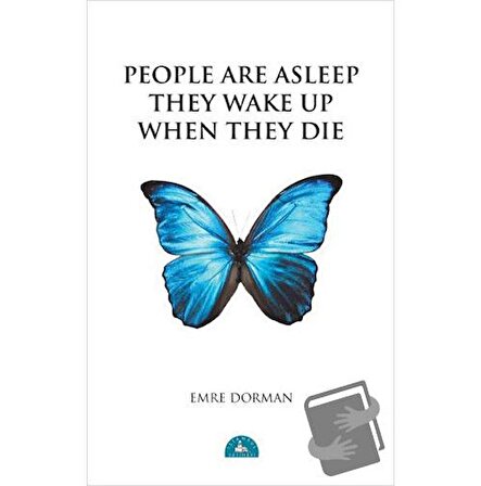 People Are Asleep They Wake Up When They Die / İstanbul Yayınevi / Emre Dorman