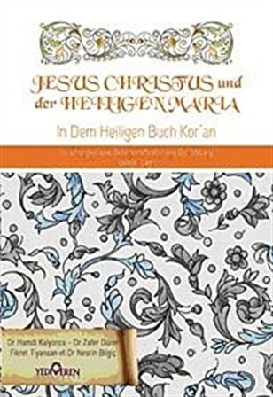 Jesus Cihristus und der Heiligen Maria & Kuranda Hz.İsa ve Hz Meryem (Almanca) / Dr. Hamdi Kalyoncu