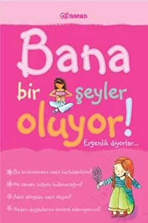 Bana Bir Şeyler Oluyor! Ergenlik Diyorlar... (kızlar)