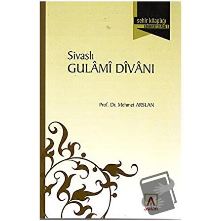 Sivaslı Gulami Divanı / Asitan Yayınları / Mehmet Arslan