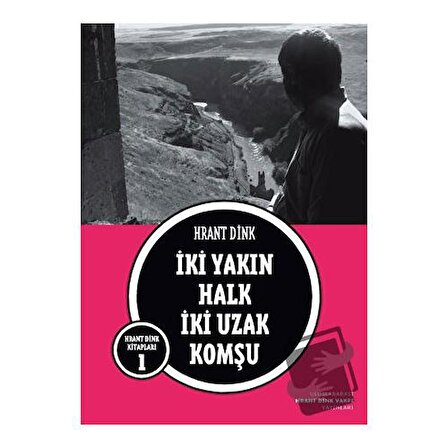 İki Yakın Halk İki Uzak Komşu / Hrant Dink Vakfı Yayınları / Hrant Dink