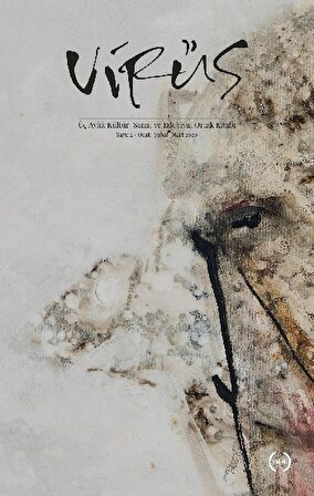Virüs - Üç Aylık Kültür Sanat ve Edebiyat Dergisi Sayı: 2 Ocak - Şubat - Mart 2020