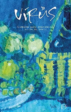 Virüs Üç Aylık Kültür–Sanat ve Edebiyat Ortak Kitabı - Sayı 3 Nisan – Mayıs – Haziran 2020