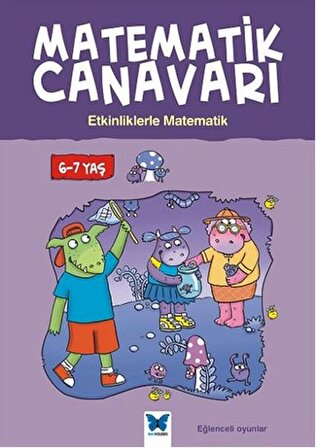 Matematik Canavarı - Etkinliklerle Matematik 6-7 Yaş - Stephen Monaghan - Mavi Kelebek Yayınları