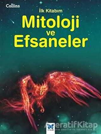 Mitoloji ve Efsaneler - Kolektif - Mavi Kelebek Yayınları