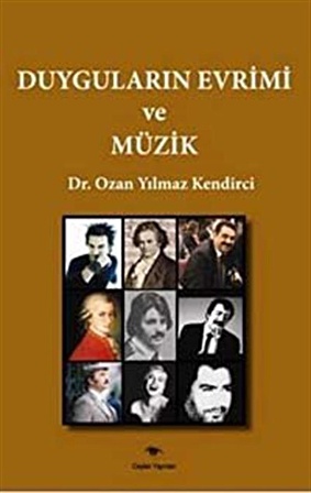 Duyguların Evrimi Müzik / Dr. Ozan Yılmaz Kendirci