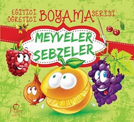 Meyveler Sebzeler - Eğitici Öğretici Boyama Serisi