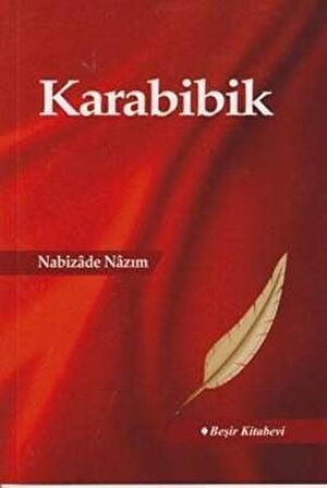 Karabibik - Nabizade Nazım - Beşir Kitabevi Yayınları