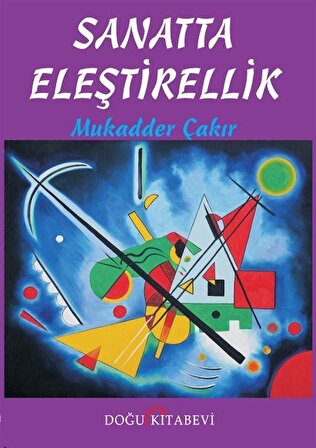 Sanatta Eleştirellik / Prof. Dr. Mukadder Çakır