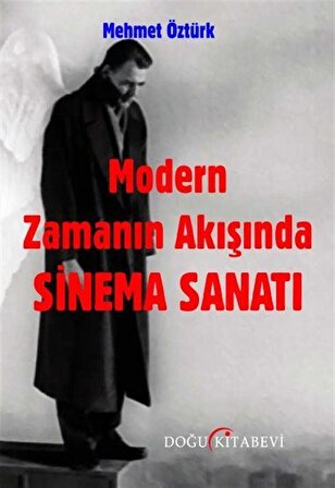 Modern Zamanın Akışında Sinema Sanatı / Mehmet Öztürk