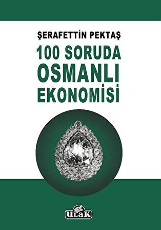 100 Soruda Osmanlı Ekonomisi / Şerafettin Pektaş