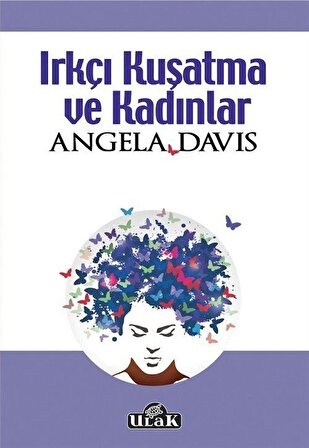 Irkçı Kuşatma ve Kadınlar / Angela Davis