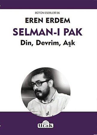 Selman-ı Pak & Din, Devrim, Aşk / Eren Erdem