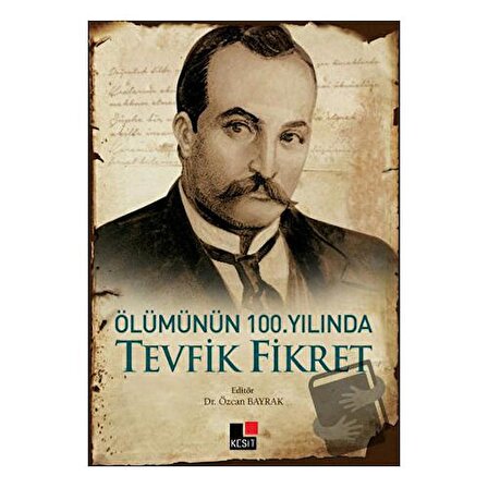 Ölümünün 100. Yılında Tevfik Fikret / Kesit Yayınları / Kolektif
