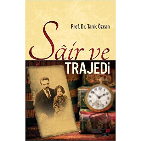 Şair ve Trajedi / Kesit Yayınları / Tarık Özcan