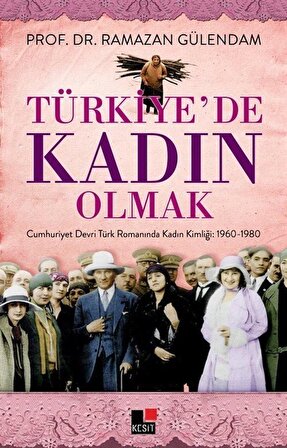 Türkiye'de Kadın Olmak / Doç. Dr. Ramazan Gülendam