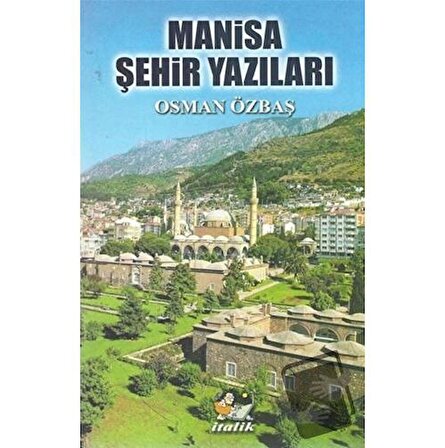 Manisa Şehir Yazıları / İtalik Yayınevi / Osman Özbaş