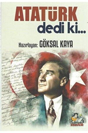 Atatürk Dedi ki…