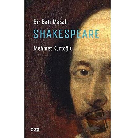 Bir Batı Masalı Shakespeare / Çizgi Kitabevi Yayınları / Mehmet Kurtoğlu