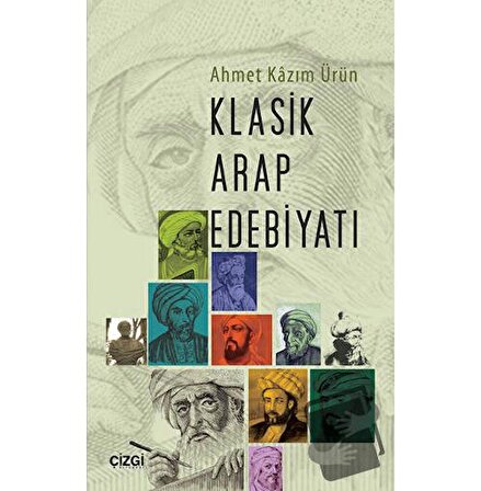 Klasik Arap Edebiyatı / Çizgi Kitabevi Yayınları / Ahmet Kazım Ürün