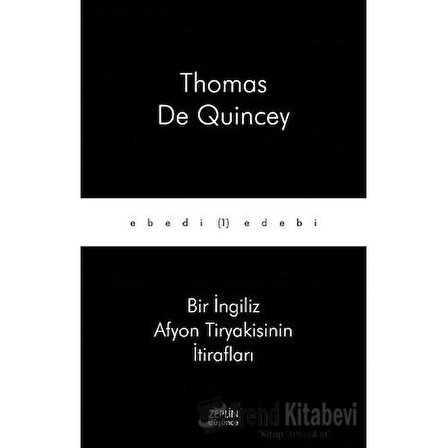 Bir İngiliz Afyon Tiryakisinin İtirafları / Thomas De Quincey