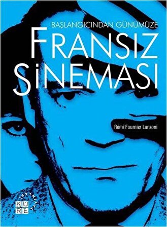 Başlangıcından Günümüze Fransız Sineması / Remi Fournier Lanzoni
