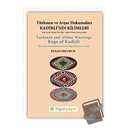 Kadirli’nin Kilimleri: Türkmen ve Avşar Dokumaları / Hiperlink Yayınları / Kenan