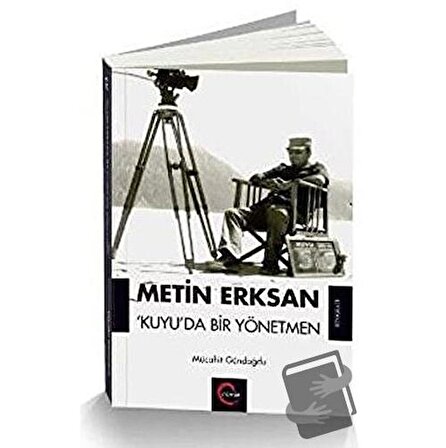Metin Erksan Kuyu'da Bir Yönetmen (Ciltli) / Cümle Yayınları / Mücahit Gündoğdu