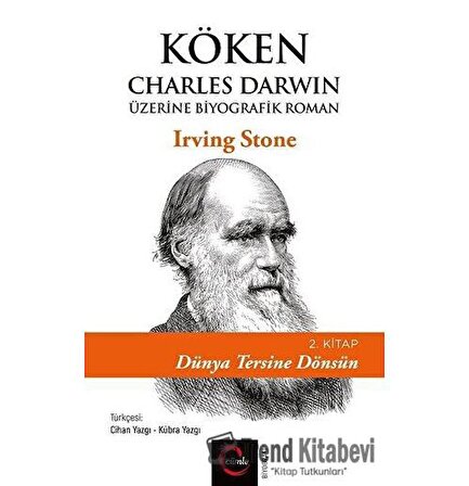 Köken: Charles Darwin Üzerine Biyografik Roman (2. Kitap)   Dünya Tersine Dönsün /