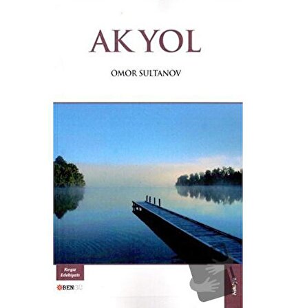 Ak Yol / Bengü Yayınları / Omor Sultanov