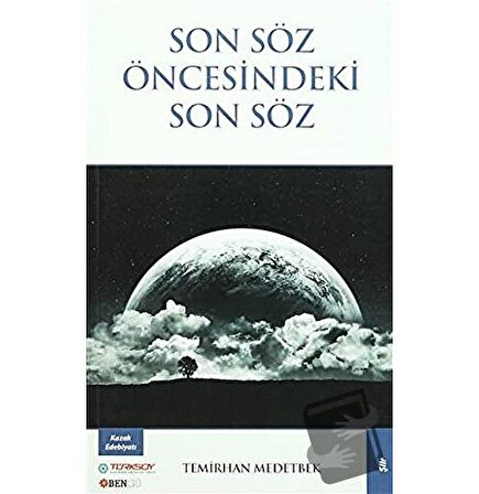Son Söz Öncesindeki Son Söz / Bengü Yayınları / Temirhan Medetbek